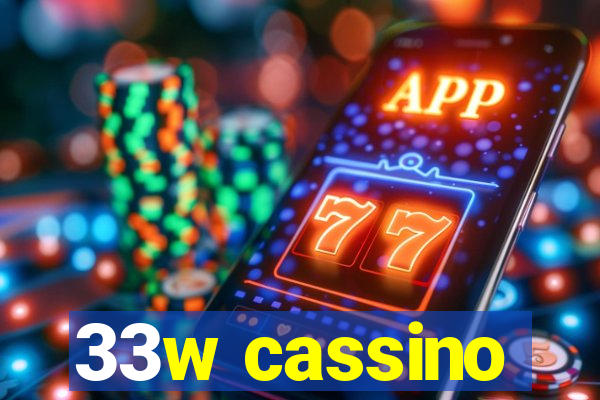 33w cassino